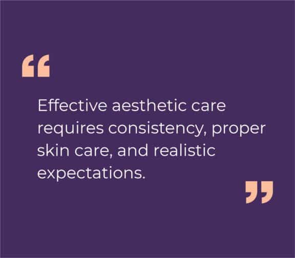  What’s a common myth about aesthetic treatments you’d like to debunk?